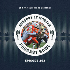 Podcast Bowl – Episode 263 : le K.O. tech-nique de Miami