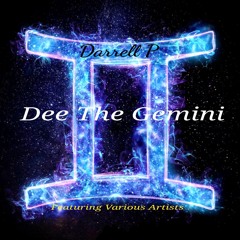 Darrell P Presents - Dee The Gemini