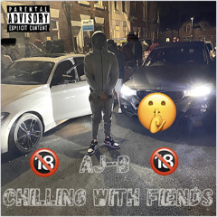 AJ-B - CHILLING WITH FIENDS