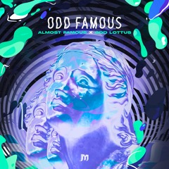 Almost Famous & Odd Lotus - Odd Famous