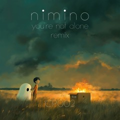 Youre Not Alone - nimino Remix