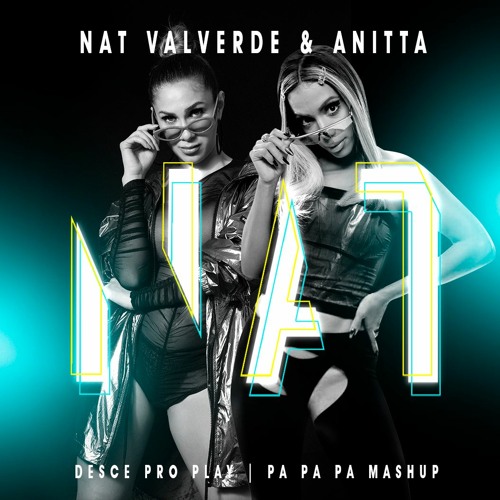 Nat Valverde Mashup - Anitt@, Diego Santander - Desce pro Play Pa Pa Pa -  FREE DOWNLOAD