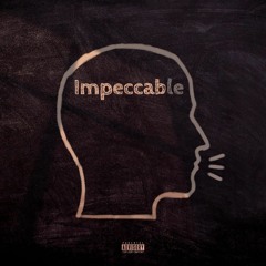 Impeccable (Prod. by BeatsBySNE)