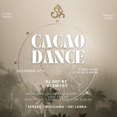 Ecstatic Dance 13.12.24 Cacao Ceremony (Senses - Midigama- Sri Lanka) // Alemyst DjSet