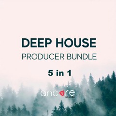 Ancore Sounds - Deep House Producer Bundle 5 in 1