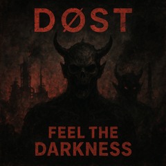 DØST | Feel the Darkness