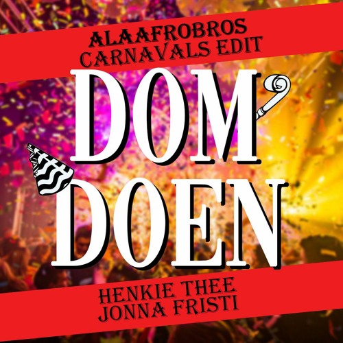Dom Doen (Carnavals Edit)
