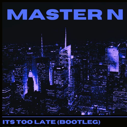 Evermore - Its Too Late (Master N Bootleg) FREE DOWNLOAD