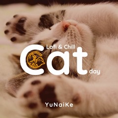 Lofi & Chill Cat Day（Lofi HipHop）