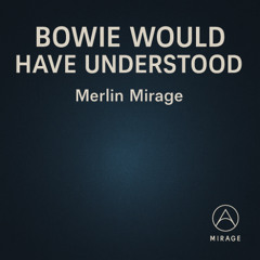 Bowie Would Have Understood