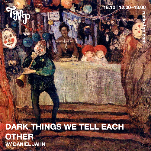 dark things we tell each other w/ Daniel Jahn