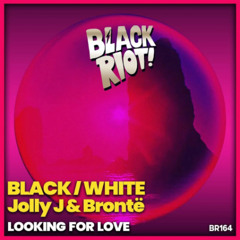BLACK/WHITE & JollyJ feat. Brontë - Looking For Love [Available Now!]