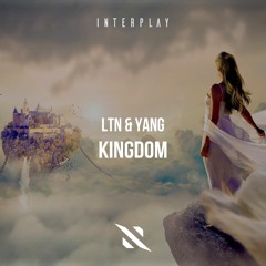 LTN & Yang - Kingdom [FREE DOWNLOAD]