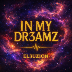IN MY DR3AMZ (ELUZION RMX)