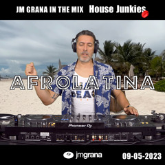 JM Grana In The Mix House Junkies (09-05-2023) AFROLATINA