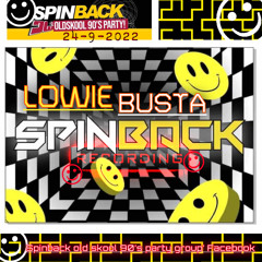 DJ LOWIE : MC BUSTA : SPINBACK 24-9-22 OLD SKOOL 90s RAVE