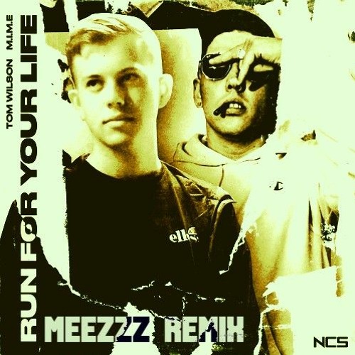 Tom Wilson - Run For Your Life (feat. M.I.M.E) [Meezzz Remix]