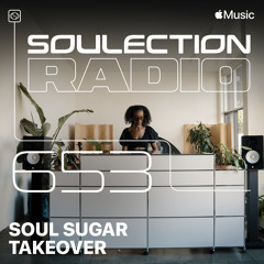 Show #653 (Soul Sugar Takeover) | Soul, Jazz, & R&B