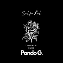 Pando G Remix - Soul For Real - Candy Rain