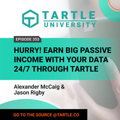 Hurry! Earn Big Passive Income With Your Data 24/7 Through TARTLE