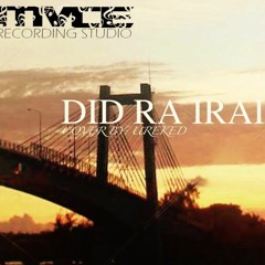 DID RA IRAII (COVER BY  UREKED)