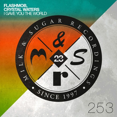 Flashmob & Crystal Waters - I Gave you the World (Radio Mix)