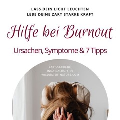 Hilfe bei Burnout - Ursachen, Symptome & 7 Tipps