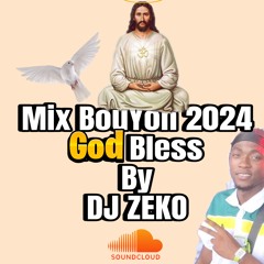 Mix Bouyon 2024 God Bless by Dj Zeko