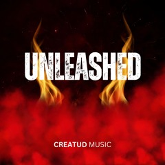 UNLEASHED by Creatud Music