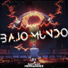 BAJO MUNDO- by -𝕾𝖆𝖓𝖙𝖎𝖆𝖌𝖔