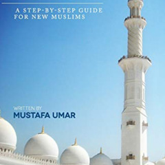 [Access] PDF 📁 Welcome to Islam: A Step-by-Step Guide for New Muslims by  Mustafa Um