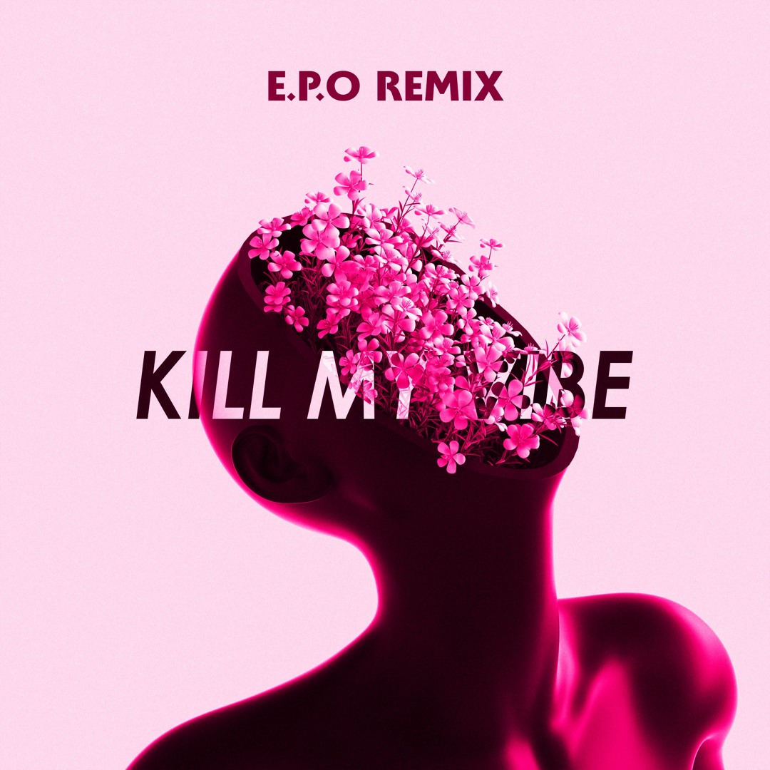 Listen to E.P.O & Jaiden Stylez - Kill My Vibe (E.P.O Remix