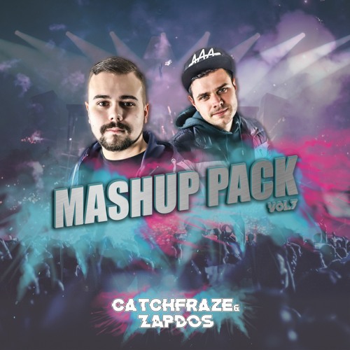 CATCHFRAZE & ZAPDOS | MASHUP PACK VOL.7 (EDM, BASS HOUSE, DNB)