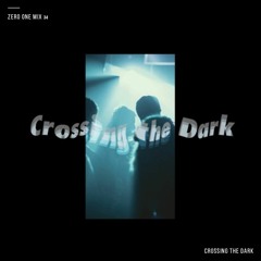 ZERO ONE Mix 34 (Crossing the Dark Mix)
