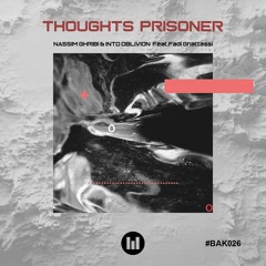 Nassim Ghribi & Into Oblivion - Thoughts Prisoner (Feat. Fadi Ghattassi)(Dipolaire (CH) Remix)