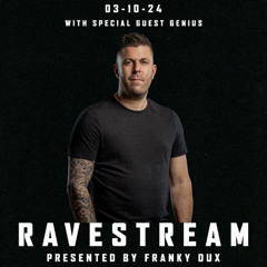 RAVESTREAM 03-10-24 with special guest GENIUS