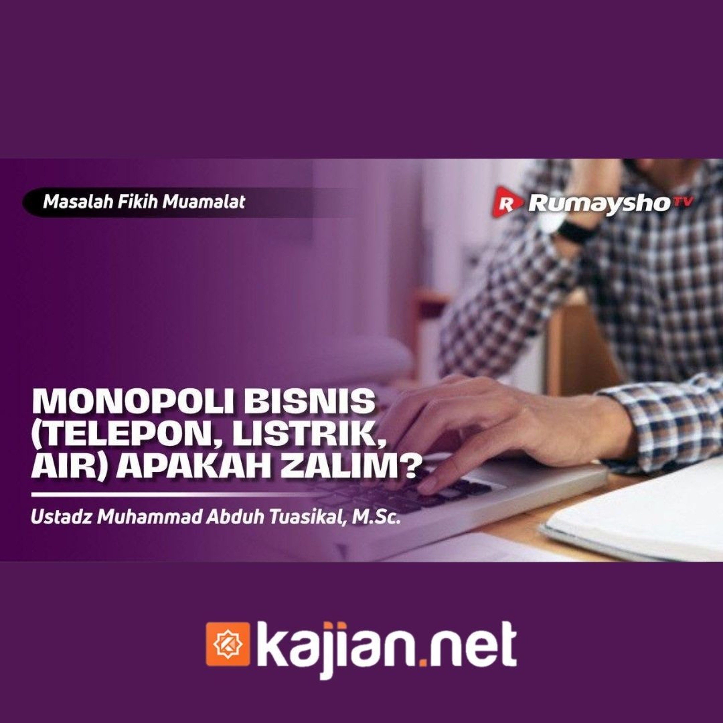 015. Monopoli Bisnis, Apakah Termasuk Dzalim 015. Monopoli Bisnis, Apakah Termasuk Dzalim