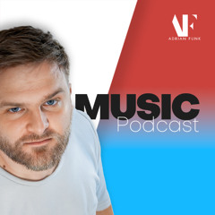 ADRIAN FUNK | Music Podcast - March 2025 | #112