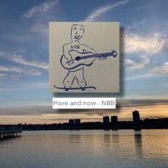 Here and now - N8B
