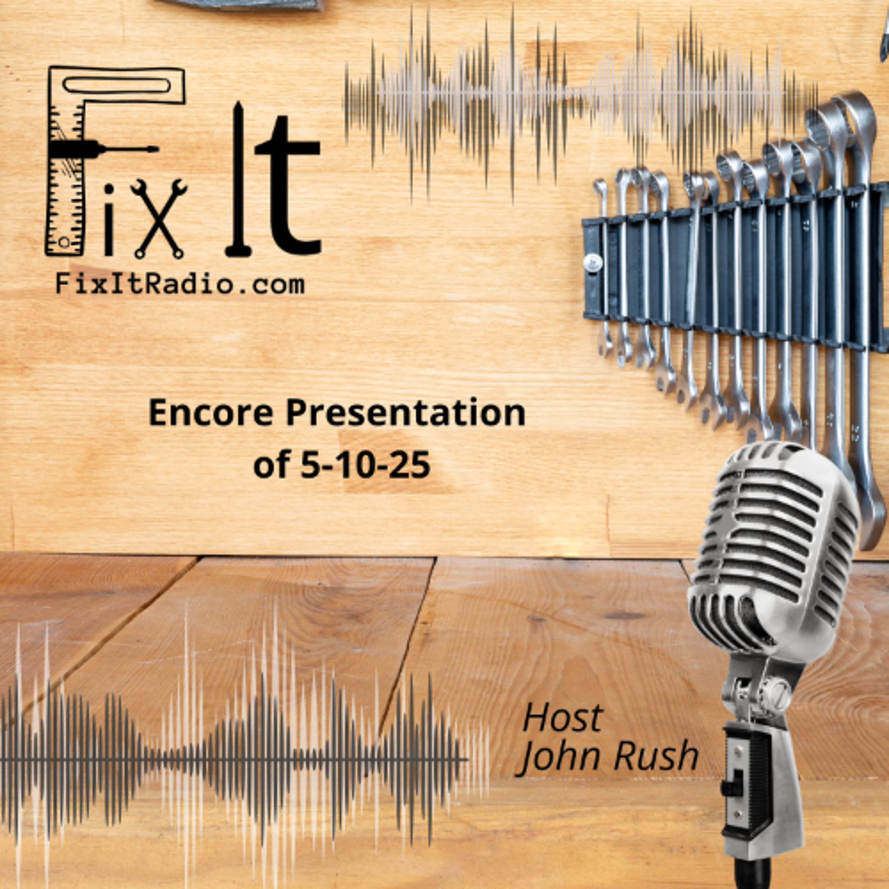 FIX IT RADIO: Encore Presentation of May 10 2025 (5-24-25) episode artwork