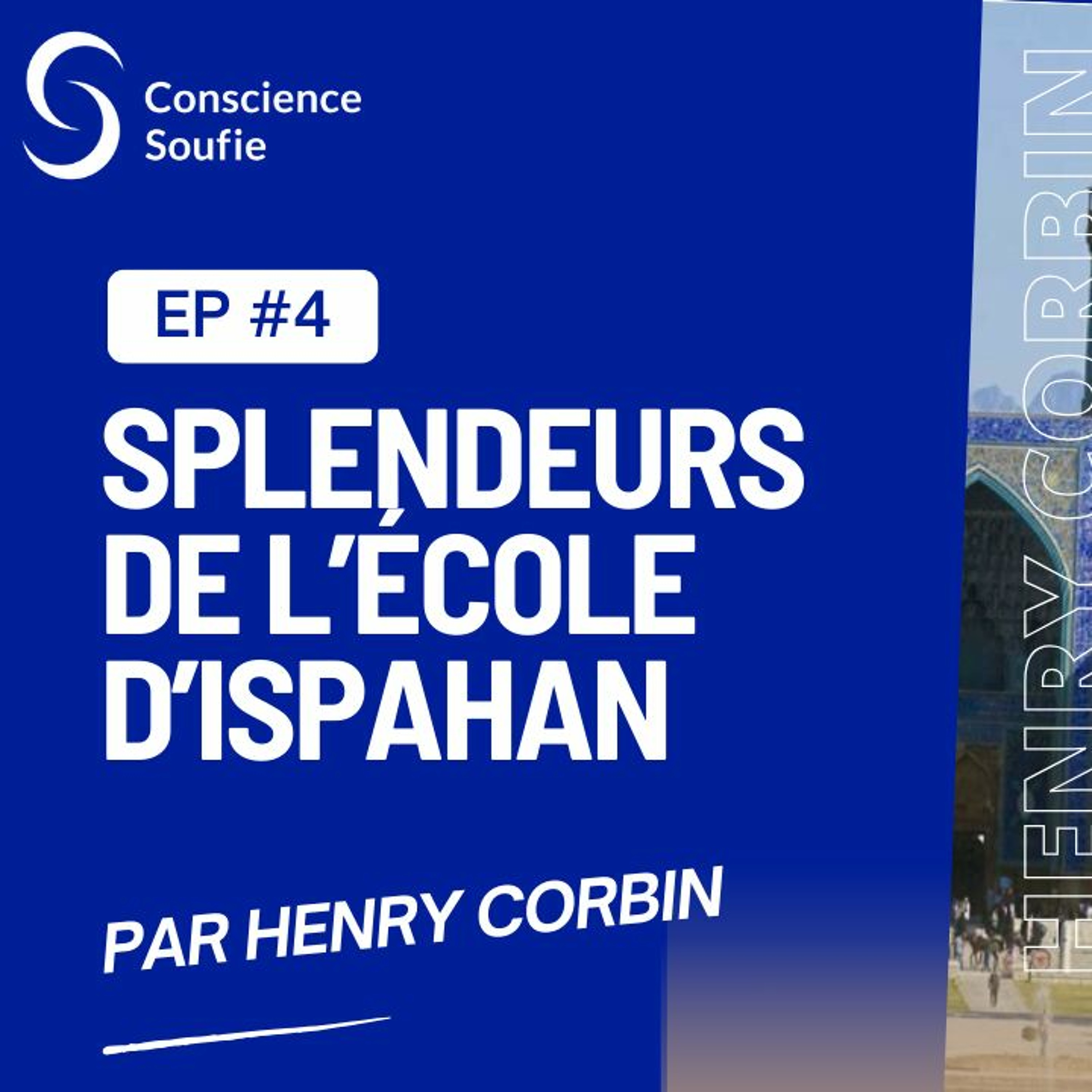 Cycle Henry Corbin - Ep04 : Splendeurs   de l’école d’Ispahan, par Henry Corbin episode artwork