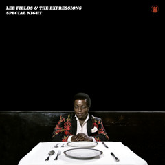 Lee Fields & The Expressions – Special Night