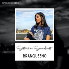 Sisters in SoundCast #21: Branqueeno