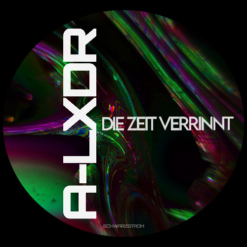 A-LXDR - Die Zeit Verrinnt (Schwarzstrom Records)