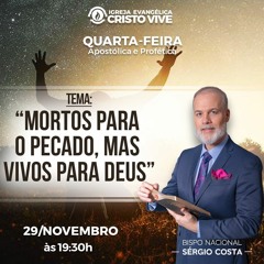 A34MOD60_20231129 MORTOS PARA O PECADO, MAS VIVOS PARA DEUS