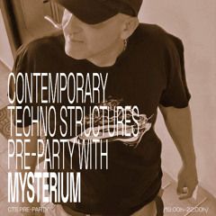 Mysterium [Contemporary Techno Structures Pre-party]