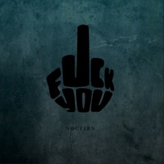 Fuck You- NØCT4RN