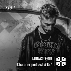 Monasterio Chamber Podcast #157 X7Ø-7