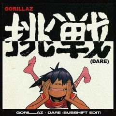 Gorillaz - Dare (SUBSHIFT Edit)