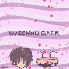 nvrcmngback (feat. kashani) (p. arey)